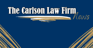 Carlson Law Firm news