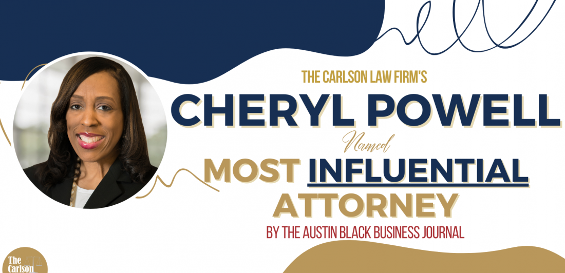 The Carlson Law Firm's Cheryl Powell was named one of Austin's Most Influential Attorneys