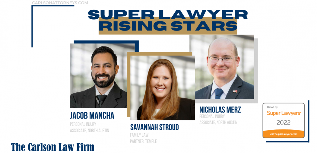 The Carlson Law Firm is pleased to announce three of our attorneys were named Super Lawyer Rising Stars!